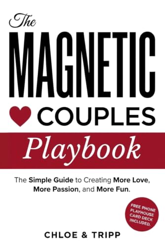 The Magnetic Couples Playbook: The Complete Self Help Book for Couples. Practical Advice for Relationships. A Workbook for Better Communication, ... Includes a Bonus Digital Card Deck Game