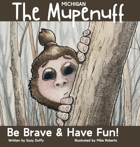 The Michigan Mupenuff: Be Brave & Have Fun! A magical adventure in the Michigan snow to boost courage and contentment in your child. (United Tales of America)