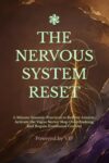 THE NERVOUS SYSTEM RESET: 5-Minute Somatic Practices to Relieve Anxiety, Activate the Vagus Nerve, Stop Overthinking, and Regain Emotional Control ... Books with High Interesting Content)