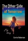 The Other Side of Tomorrow: My Story