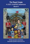 The Royal Corgis: A JUST JUNIPER Adventure (JUST JUNIPER ADVENTURES - Chapter Books Series)