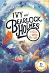 The Secret of the Wild Weather (Ivy and Bearlock Holmes Book 3): 15 Puzzles for Sleuths to Solve