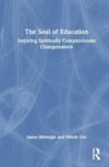The Soul of Education: Inspiring Spiritually Compassionate Changemakers