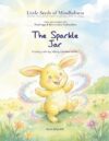 The Sparkle Jar: Feelings & Emotions Collection (Little Seeds of Mindfulness: Early Years (Ages 2-6))