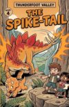 The Spike-Tail: A Stegosaurus Adventure Dinosaur Chapter Book for Kids Ages 6-9 (Thunderfoot Valley, Book 4)