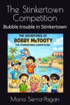 The Stinkertown Competition: Bubble trouble in Stinkertown (The Adventures of Bobby McTooty)