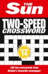 The Sun Two-Speed Crossword Collection 14: 160 two-in-one cryptic and coffee time crosswords (The Sun Puzzle Books)