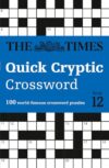 The Times Quick Cryptic Crossword Book 12: 100 world-famous crossword puzzles (The Times Crosswords)