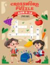 The Ultimate Themed Crossword Puzzle Book for Kids: 50+ Educational and Fun Puzzles for Smart Kids: 50+ Handcrafted Puzzles Featuring Holidays, ... and Seasons with Full Solutions Included
