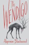 The Wendigo (Exclusive Classics Hardcover)