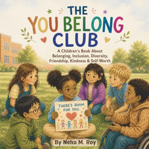The You Belong Club - A Children’s Book About Belonging, Inclusion, Diversity, Friendship, Kindness, and Self-Worth: A Picture Book Teaching Respect, ... Social Emotional Learning, Anti-Bullying