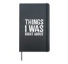 Things I Was Right About Funny Coworker Hardcover Journal, Black