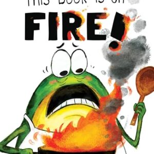 This Book Is On Fire!: A Funny Interactive Picture Book About Manners and Picky Eaters (Finn the Frog Collection®)