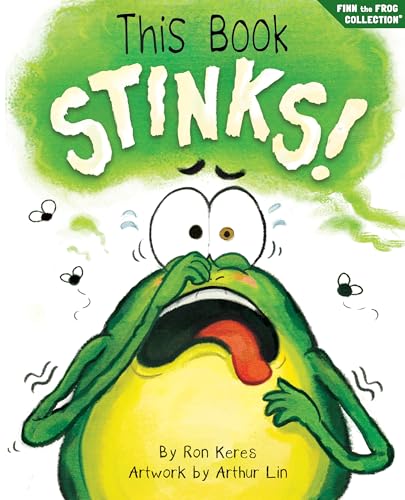 This Book Stinks!: A Funny Interactive Picture Book About Caring For Littles And Stinky Surprises (Finn the Frog Collection®)