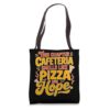 THIS CHAPTER CAFETERIA SMELLS LIKE PIZZA AND HOPE Tote Bag