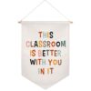 This Classroom Is Better With You In It Pennant Flag, Classroom Decor Pennants, Welcome Hanging Flag, Classroom Decor, Classroom Sign, Teacher Sign, Classroom Garden Flag, Back To School Decor