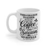 This College Teacher Runs on Coffee and Sarcasm Mug - Funny Gifts for Coworker College Lecturer Employee Boss - Birthday Christmas Appreciation Graduation - Coffee Cup, 11oz