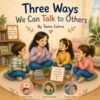 Three Ways We Can Talk to Others (Conflict & Solution)