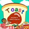 Toast: An Interesting Story About A Girl And Her Family Go On A Picnic, Preschool Books, Story Book For Children 4-8 Years Old