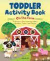 Toddler Activity Book On the Farm: 70 Games to Start Learning Letters, Numbers, Colors, and Shapes (School Skills Activity Books)