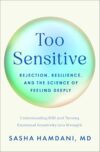 Too Sensitive: Rejection, Resilience, and the Science of Feeling Deeply