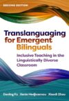 Translanguaging for Emergent Bilinguals: Inclusive Teaching in the Linguistically Diverse Classroom (Language and Literacy Series)