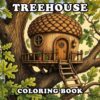 Treehouse Coloring Book: A Magical Fantasy Treehouse Coloring Book Featuring Enchanted Forest Homes, Fairy Houses, Woodland Villages, Cozy Treehouses, ... Relief | Treehouse Coloring Book for Adults