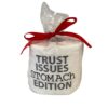 Trust Issues Stomach Edition Embroidered Toilet Paper