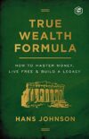 ue Wealth Formula: How to Master Money,