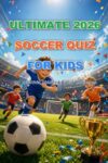Ultimate 2026 Soccer Quiz Book for Kids: 150 Fun Trivia Questions, Soccer Riddles, 2026 Tournament Facts, Logic Puzzles and Family Game Challenges (Spanish Edition)