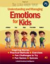 Understanding and Managing Emotions for Kids: Inspiring Stories, Practical Exercises, Fun Challenges and Quizzes to Build Emotional Intelligence (Ages 7–12) (The LITTLE HEROES Collection)