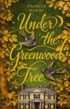 Under the Greenwood Tree (Exclusive Classics Hardcover)