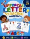Uppercase Letter Tracing Workbook: Big Alphabet Handwriting Practice Paper with Dotted Lines and Arrow Guides for Kids Ages 3 and Up