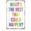 Vintage Inspirational Classroom Metal Tin Sign What's The Best That Could Happen Wall Art for Nursery Kids Room Therapy Room Decor