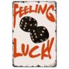 Vintage Retro Funny Feeling Lucky Dice 8x12 Inch Aluminum Metal Sign Art Wall Decor, Suitable for Man Cave Garage Farmhouse Kitchen Bathroom Home Decoration