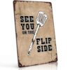 Vintage See You on the Flip Side Metal Signs 8X12 In