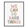 We Can Do Hard Things Poster for Kids, Growth Mindset Classroom Decor, Resilience & Confidence Wall Art for Bedroom, Homeschool, Calm Corner & Counselor Office, Encouragement Print, (11x14 Framed)