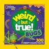 Weird But True! Bugs: 300 Creepy-Crawly Facts