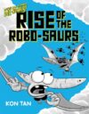 We're All Gonna Die-nosaur!: Rise of the Robo-saurs: We're All Gonna Die-nosaur!, Book Three