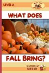 What Does FALL Brings? (1st Grade English Content-Based Leveled Readers)