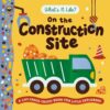 What's It Like? On the Construction Site: A Lift, Trace, Touch Book for Little Explorers