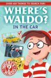 Where's Waldo? In the Car: A Spot and Find Field Guide (Where's Waldo? Spot and Find Field Guides)