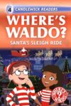 Where's Waldo? Santa's Sleigh Ride: Early Reader (Where's Waldo? Early Readers)
