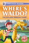 Where's Waldo? The Golden Dragon Chase: Early Reader (Where's Waldo? Early Readers)