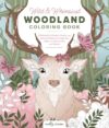 Wild & Whimsical Woodland Coloring Book: 60 Beautiful Flower, Forest, and Animal Patterns to Help You Relax and Reconnect with Nature