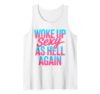 Woke Up Sexy As Hell Again Shirt Adult Humor Men Women Funny Tank Top