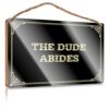 Wood Plaque, The Dude Abides Welcome Guests Neutral Bathroom Decor