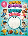 Word Search for Kids & Adults: Easy Large Print Puzzles: Fun Brain Games Featuring Sports, Athletes, Equipment & Competitions with Easy Word Search Puzzles and Solutions