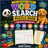 Word Search Puzzels For Kids: Educational Word Search Puzzle Book For Kids Between 8-10 Years Old, Fun And Entertaining, Challenging And Learning And ... With Colored Illustrations And Solutions