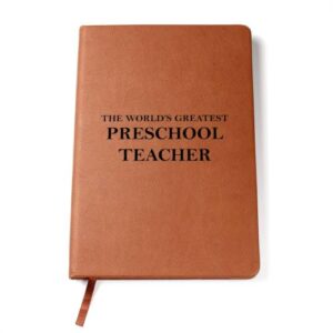 World's Greatest Preschool Teacher - Vegan Leather Journal, Printed in The USA